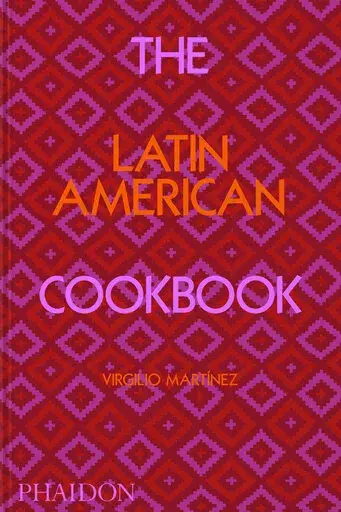 This cover image released by Phaidon shows the cover for "The Latin American Cookbook" by author and Michelin star-winning chef Virgilio Martinez. (Phaidon via AP)